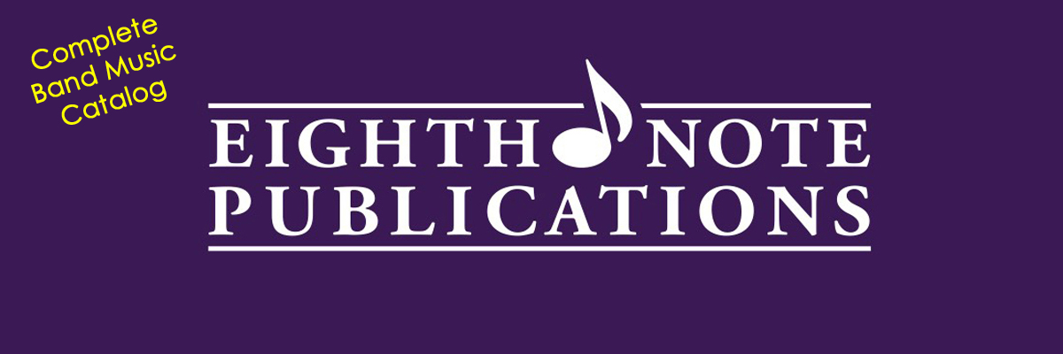 Eighth Note Publications Complete Band Music Catalog